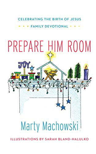 Cover for Marty Machowski · Prepare Him Room: Celebrating the Birth of Jesus Family Devotional (Hardcover Book) (2014)