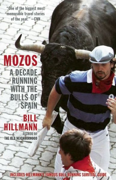 Mozos: a Decade Running with the Bulls of Spain - Bill Hillmann - Książki - Curbside Splendor Publishing - 9781940430539 - 7 lipca 2015