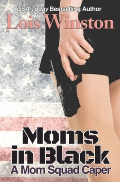 Cover for Lois Winston · Moms in Black (Paperback Book) (2021)