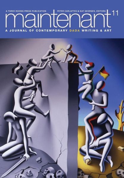 Cover for Peter Carlaftes · Maintenant 11: A Journal of Contemporary Dada Writing and Art - Maintenant (Paperback Book) (2017)