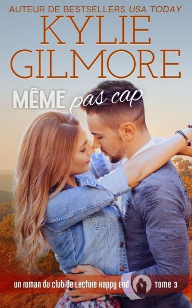 Cover for Kylie Gilmore · Meme pas cap - Club de Lecture Happy End (Pocketbok) (2018)