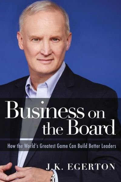 Cover for J K Egerton · Business on the Board (Paperback Book) (2016)
