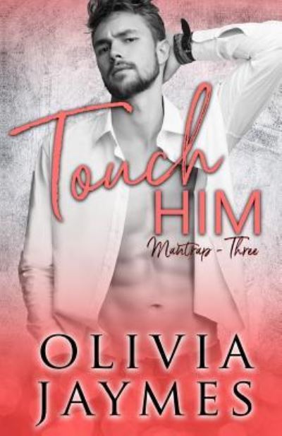 Cover for Olivia Jaymes · Touch Him (Paperback Book) (2019)