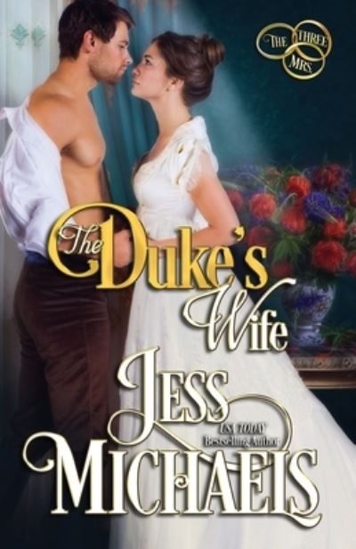 The Duke's Wife - Jess Michaels - Books - Passionate Pen LLC - 9781947770539 - May 11, 2021