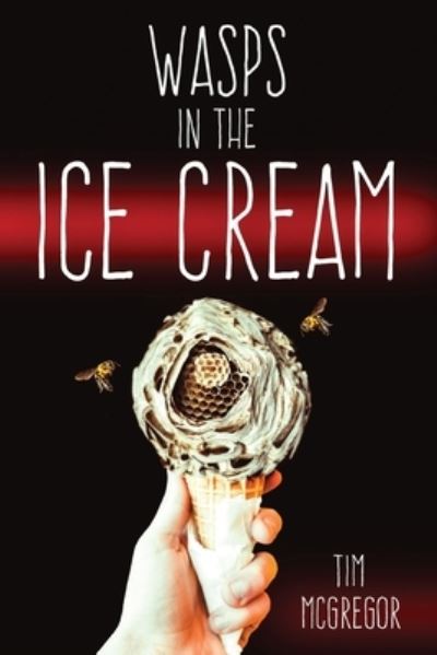 Cover for Tim McGregor · Wasps in the Ice Cream (Book) (2023)