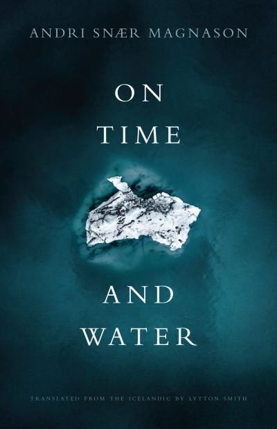 Cover for Andri Snaer Magnason · On Time and Water (Paperback Book) (2022)