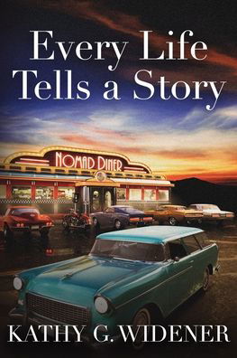 Every Life Tells a Story - Kathy G Widener - Książki - Deeds Publishing - 9781950794539 - 1 czerwca 2021