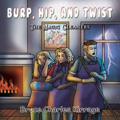 Cover for Bruce Charles Kirrage · Burp, Hip, and Twist (Pocketbok) (2019)