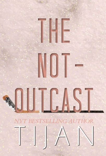The Not-Outcast - Tijan - Books - Tijan - 9781951771539 - December 1, 2020