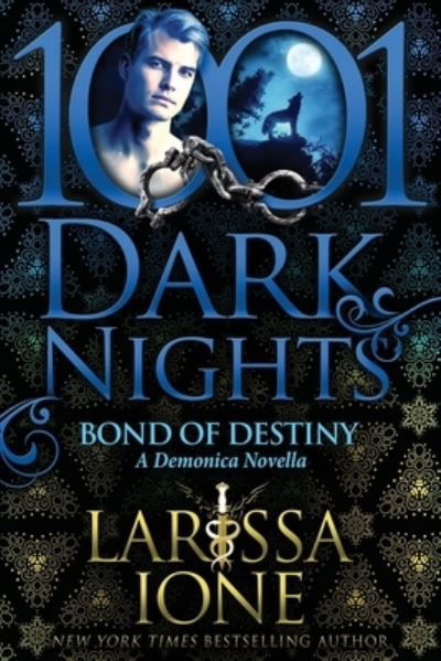 Bond of Destiny - Larissa Ione - Livros - Evil Eye Concepts, Incorporated - 9781951812539 - 11 de junho de 2021