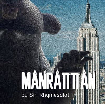 Cover for Sir Rhymesalot · Manrattan: The Truth is Finally Revealed (Hardcover Book) [First Edition,First edition] (2022)