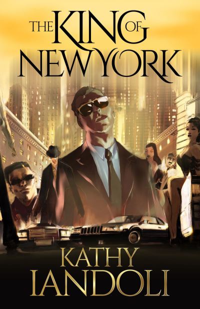 Cover for Kathy Iandoli · King of New York: A New Mafia Tale (Hardcover Book) (2024)