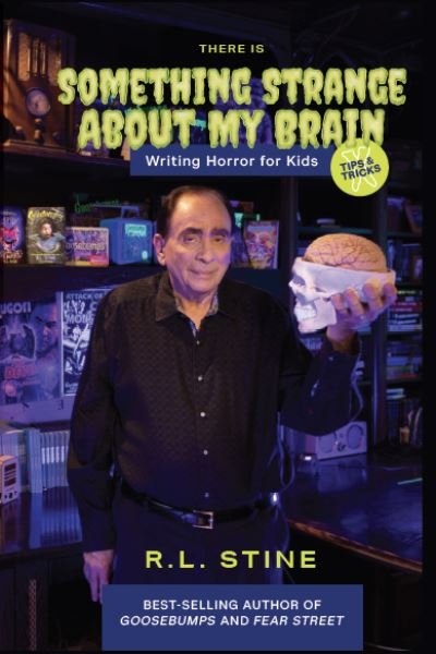 Cover for RL Stine Stine · There's Something Strange About My Brain: Writing Horror for Kids (Pocketbok) (2023)