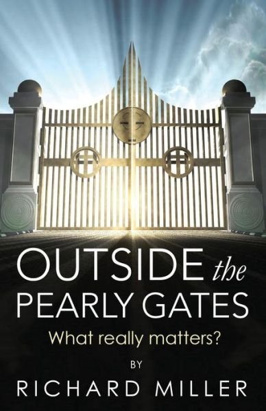 Cover for Professor Richard Miller · Outside the Pearly Gates (Paperback Book) (2017)
