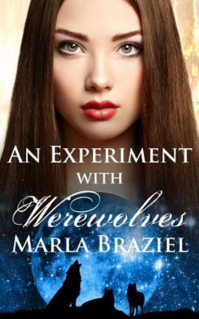 Cover for Marla Braziel · An Experiment with Werewolves (Paperback Book) (2017)