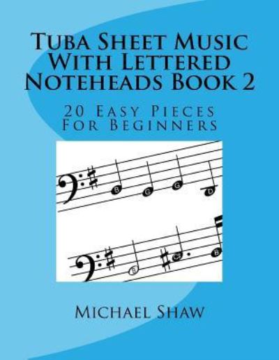 Cover for Michael Shaw · Tuba Sheet Music With Lettered Noteheads Book 2 (Paperback Bog) (2017)