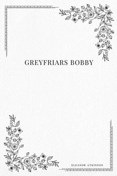 Cover for Eleanor Atkinson · Greyfriars Bobby (Paperback Bog) (2017)