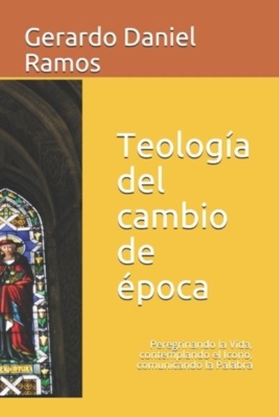 Cover for Gerardo Daniel Ramos · Teologia del cambio de epoca (Taschenbuch) (2018)