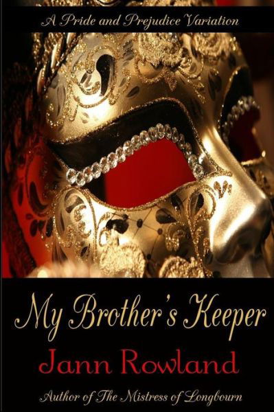 My Brother's Keeper - Jann Rowland - Livres - One Good Sonnet Publishing - 9781987929539 - 16 novembre 2016