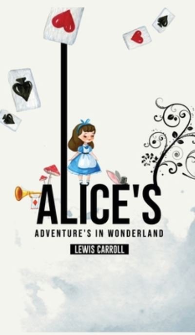 Cover for Lewis Carroll · Alice's Adventures in Wonderland (Hardcover Book) (2019)