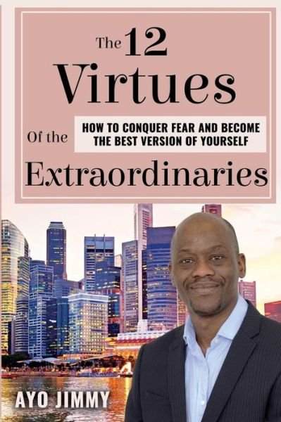 Cover for Ayo Jimmy · The 12 Virtues of the Extraordinaries (Paperback Book) (2018)