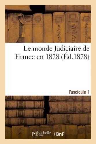 Cover for Sans Auteur · Le Monde Judiciaire De France en 1878. 1er Fascicule (Pocketbok) [French edition] (2022)