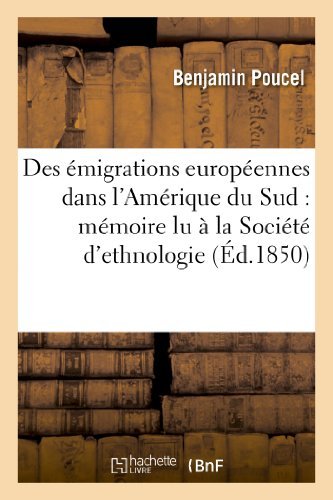 Cover for Poucel-b · Des Emigrations Europeennes Dans L'amerique Du Sud: Memoire Lu a La Societe D'ethnologie (Taschenbuch) [French edition] (2013)