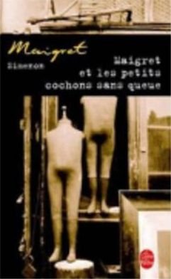 Cover for G. Simenon · Maigret et Les Petits Cochons Sans Queue (Ldp Simenon) (French Edition) (Taschenbuch) [French edition] (2004)