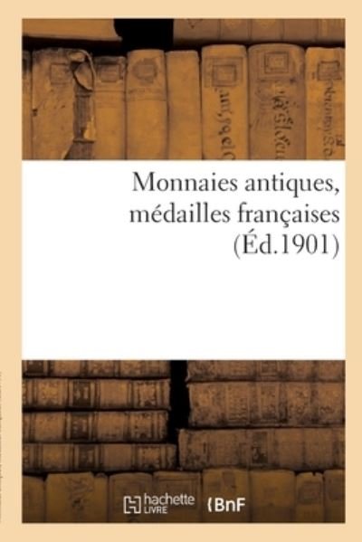 Cover for Etienne Bourgey · Monnaies Antiques, Medailles Francaises (Pocketbok) (2019)