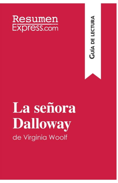 Cover for ResumenExpress · La señora Dalloway de Virginia Woolf (Guía de lectura) (Paperback Bog) (2015)