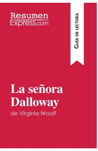 Cover for ResumenExpress · La señora Dalloway de Virginia Woolf (Guía de lectura) (Pocketbok) (2015)