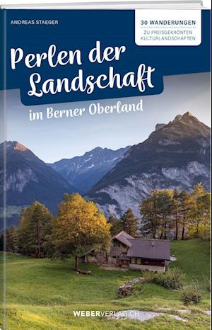 Cover for Andreas Staeger · Perlen der Landschaft im Berner Oberland (Bok) (2023)