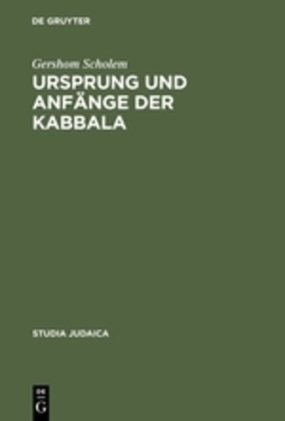 Ursprung Und Anfange Der Kabbala - Studia Judaica - Gershom Scholem - Livres - de Gruyter - 9783110172539 - 22 novembre 2001