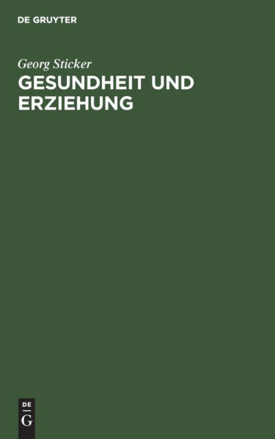 Cover for Georg Sticker · Gesundheit und Erziehung (Book) (1903)
