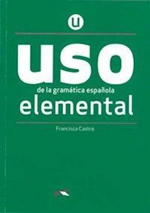 Uso de la gramática española - Elementa - Castro - Bøker -  - 9783125358539 - 