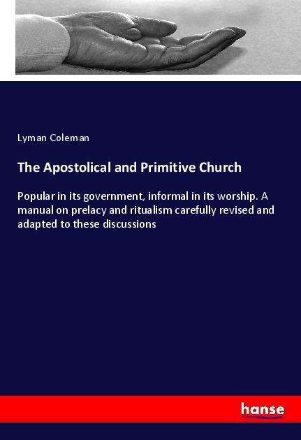 Cover for Coleman · The Apostolical and Primitive C (Bok)