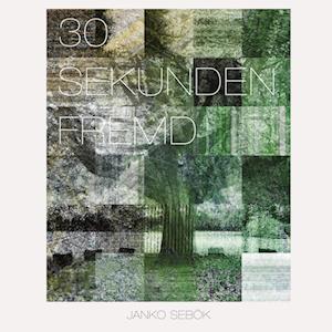 Cover for Janko Sebök · 30 Sekunden fremd (Paperback Book) (2022)