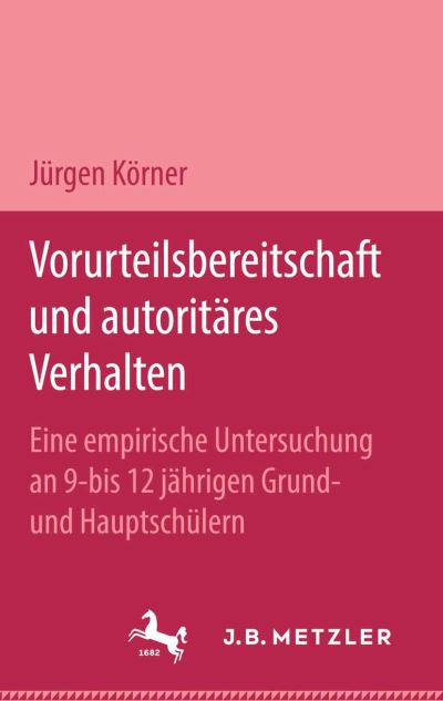 Vorurteilsbereitschaft und autoritares Verhalten - Jurgen Korner - Böcker - Springer-Verlag Berlin and Heidelberg Gm - 9783476300539 - 1976