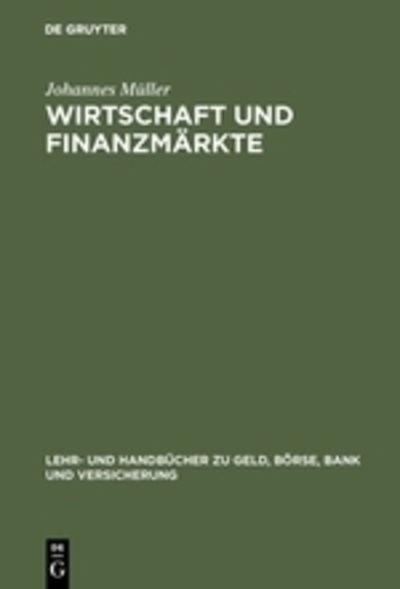 Cover for Johannes Müller · Wirtschaft und Finanzmärkte. Ökonomischer Kompaß für Anleger, Manager und Studierende. (Hardcover Book) (2000)