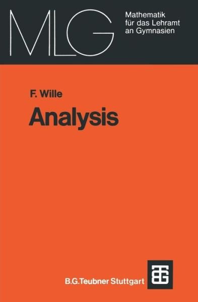 Cover for Friedrich Wille · Analysis: Eine Anwendungsbezogene Einfuhrung - Mathematik Fur Das Lehramt an Gymnasien (Taschenbuch) (1976)