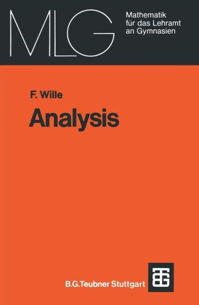 Analysis: Eine Anwendungsbezogene Einfuhrung - Mathematik Fur Das Lehramt an Gymnasien - Friedrich Wille - Boeken - Vieweg+teubner Verlag - 9783519027539 - 1 september 1976