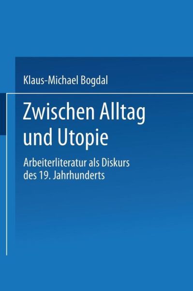 Cover for Klaus-Michael Bogdal · Zwischen Alltag Und Utopie (Pocketbok) [1991 edition] (1991)