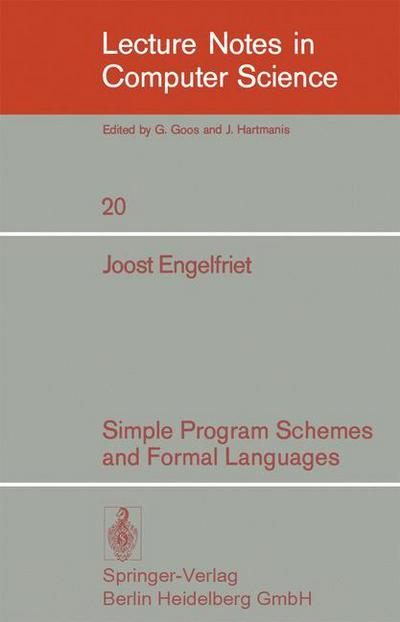 Simple Program Schemes and Formal Languages - Lecture Notes in Computer Science - J. Engelfriet - Books - Springer-Verlag Berlin and Heidelberg Gm - 9783540069539 - November 19, 1974