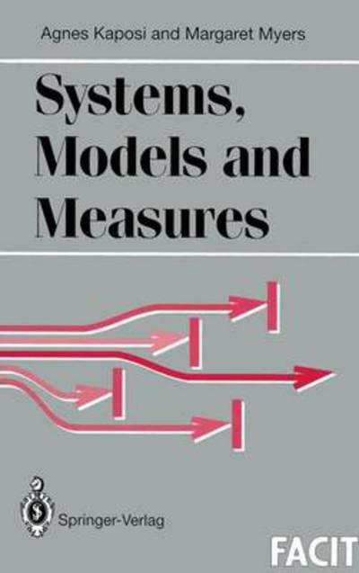 Cover for Agnes Kaposi · Systems, Models and Measures - Formal Approaches to Computing and Information Technology (FACIT) (Paperback Book) [Edition. Ed. edition] (1993)