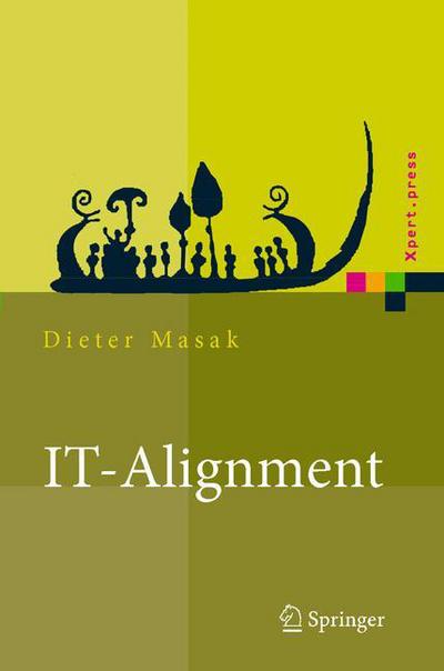 Cover for Dieter Masak · IT-Alignment: IT-Architektur und Organisation - Xpert.press (Hardcover Book) [2006 edition] (2006)