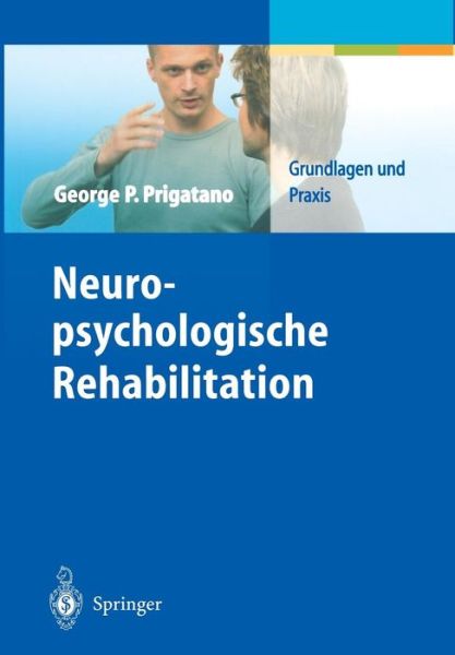 Cover for Prigatano, George P (Chairman Section of Neuropsychology and Director) · Neuropsychologische Rehabilitation (Hardcover Book) [2004 edition] (2004)