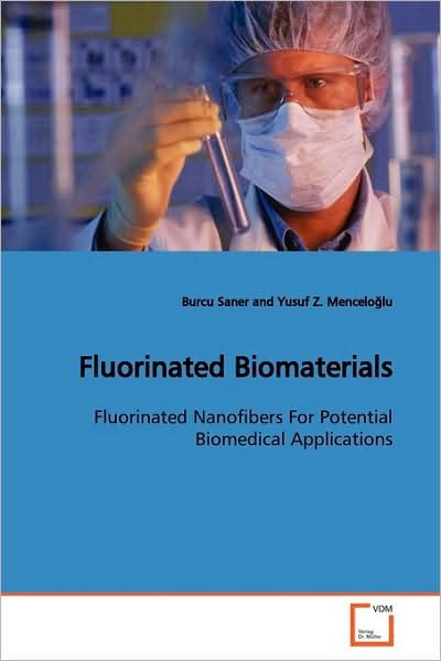 Cover for Burcu Saner · Fluorinated Biomaterials: Fluorinated Nanofibers for Potential Biomedical Applications (Pocketbok) (2009)