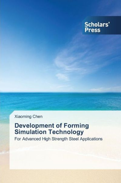Cover for Xiaoming Chen · Development of Forming Simulation Technology: for Advanced High Strength Steel Applications (Paperback Book) (2014)