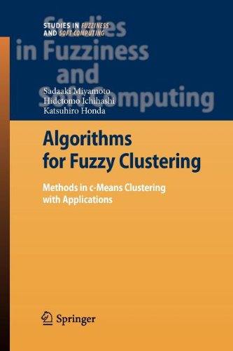 Algorithms for Fuzzy Clustering: Methods in C-means Clustering with Applications - Studies in Fuzziness and Soft Computing - Sadaaki Miyamoto - Bøker - Springer-Verlag Berlin and Heidelberg Gm - 9783642097539 - 30. november 2010