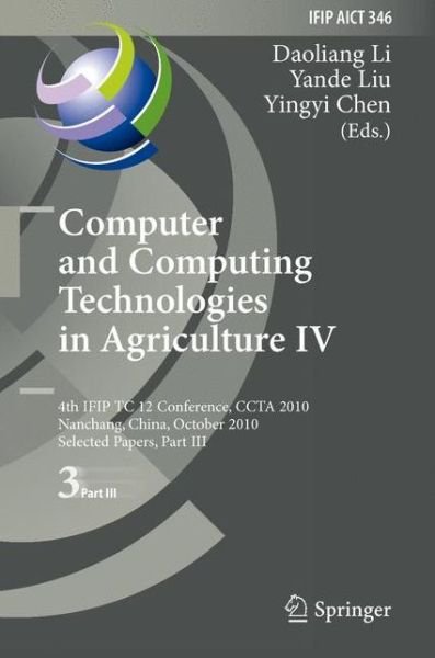 Cover for Daoliang Li · Computer and Computing Technologies in Agriculture IV: 4th IFIP TC 12 International Conference, CCTA 2010, Nanchang, China, October 22-25, 2010, Selected Papers, Part III - IFIP Advances in Information and Communication Technology (Innbunden bok) (2011)